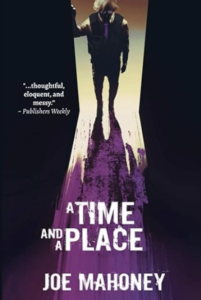 A Time and a Place by Joe Mahoney